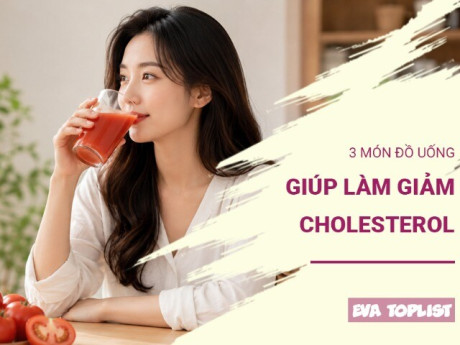 Muốn kiểm soát cholesterol, đừng bỏ qua 3 loại đồ uống này
