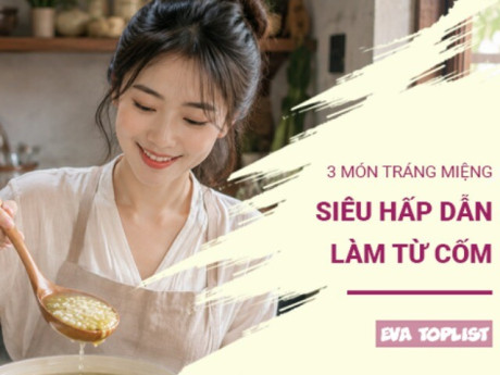 Cốm vào mùa, thử ngay 3 món tráng miệng thơm ngon khó cưỡng