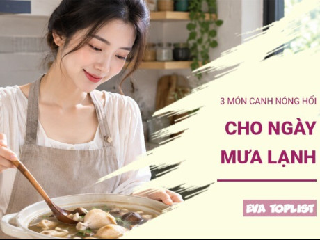 Mát trời, nấu ngay 3 món canh nóng hổi này khiến cả nhà xuýt xoa bên mâm cơm