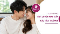 Sau Rằm tháng 6: 3 con giáp nữ đón vận đào hoa, tình duyên thăng hoa bất ngờ