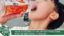 Cậu bé 10 tuổi uống 7 lít nước mỗi ngày trong 6 tháng, bố mẹ 'sốc nặng' khi bác sĩ thông báo