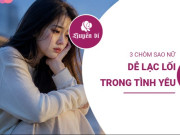 Clip Eva - 3 chòm sao nữ có trái tim mong manh, rất dễ lạc lối trong chuyện tình cảm