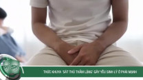 Thức khuya - ‘sát thủ thầm lặng’ gây yếu sinh lý ở phái mạnh
