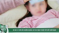Bé gái 14 tuổi sốc nhiễm khuẩn, suy đa tạng từ một vết đốt dưới ngực