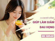 Clip Eva - Thời tiết ương bướng khiến cổ họng "kêu cứu": Thử ngay 3 món đồ uống thần tốc này