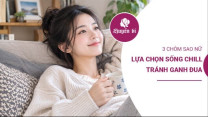 3 chòm sao nữ càng trưởng thành càng thích sống chill, chẳng màng ganh đua