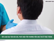 Clip Eva - Rối loạn đại tiện kéo dài, phát hiện tổn thương tiền ung thư ở trực tràng