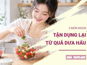 Bếp Eva - Tiếc nguyên quả dưa hấu tỉa đẹp trên mâm cỗ Trung Thu: Đừng lo đã có ngay 3 món ngon tận dụng lại hoàn toàn