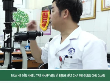 Mùa hè đến nhiều trẻ nhập viện vì bệnh mắt cha mẹ đừng chủ quan