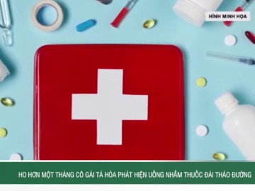 Ho hơn một tháng, cô gái tá hỏa phát hiện uống nhầm thuốc đái tháo đường