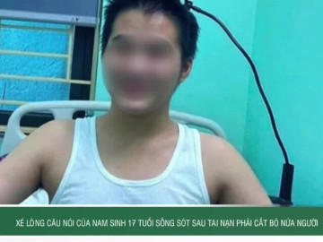 Xé lòng' câu nói "con xin lỗi mẹ' của nam sinh 17 tuổi sống sót sau tai nạn phải cắt bỏ nửa người