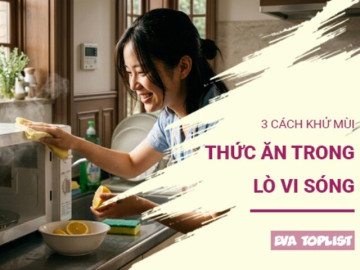 3 cách khử mùi thức ăn trong lò vi sóng bằng nguyên liệu có sẵn trong bếp