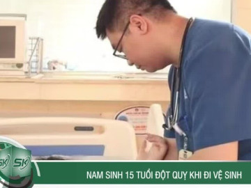 Nam sinh 15 tuổi đột quỵ khi đi vệ sinh