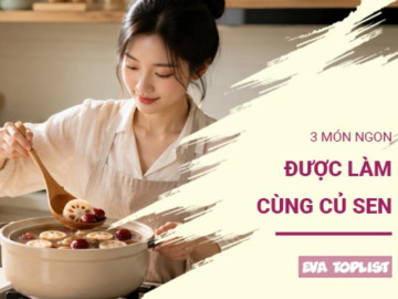 Cùng chế biến củ sen thành 3 món hấp dẫn, bổ dưỡng cho bữa cơm gia đình