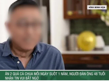 Ăn 2 quả cà chua mỗi ngày suốt 1 năm, người đàn ông 48 tuổi nhận tin vui bất ngờ