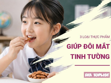 3 thực phẩm giúp đôi mắt bé sáng khỏe, tinh tường khi bước vào năm học mới