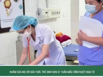 Nhầm sữa mẹ với sữa tươi, trẻ sinh non 31 tuần mắc viêm ruột hoại tử