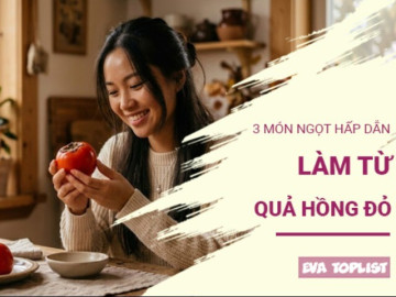 Trọn vị Thu sang với 3 món ngọt tuyệt hảo từ quả hồng đỏ