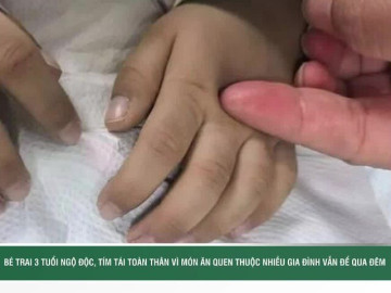 Bé trai 3 tuổi ngộ độc vì món ăn quen thuộc nhiều gia đình để qua đêm