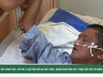 Cắt giảm thịt, chỉ ăn 3 loại rau người đàn ông suy thận cấp rồi tử vong