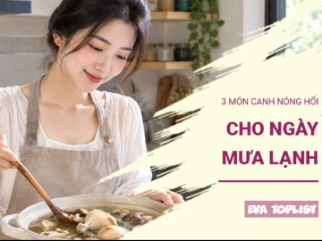 Bếp Eva - Mát trời, nấu ngay 3 món canh nóng hổi này khiến cả nhà xuýt xoa bên mâm cơm