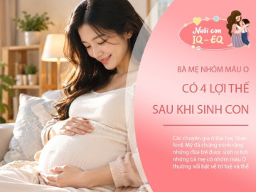 4 lợi thế của mẹ nhóm máu O sau khi sinh con: Từ sức đề kháng đến khả năng khám phá