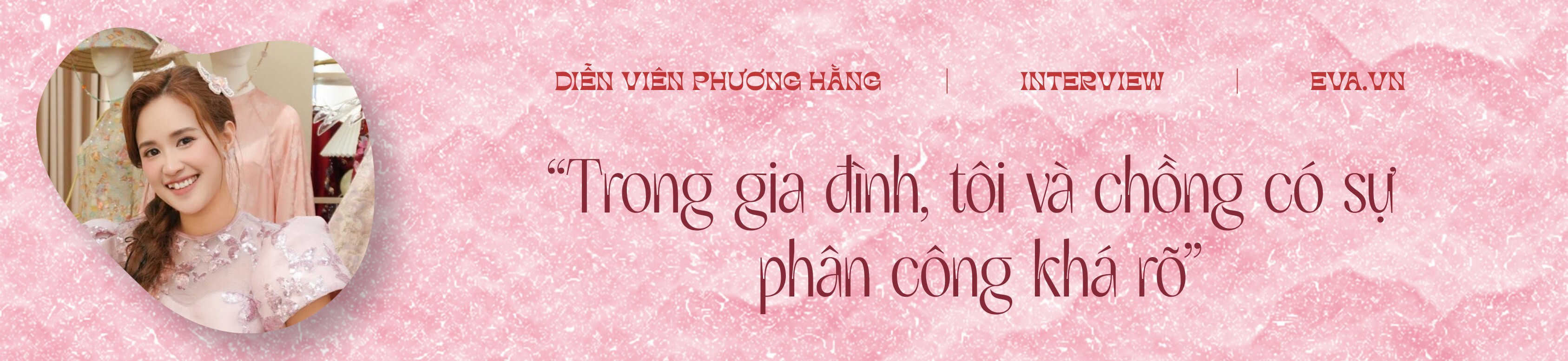 Diễn viên Phương Hằng: amp;#34;Điều quan trọng nhất ở một người chồng không phải sự giàu có mà là lòng chung thủy và trách nhiệmamp;#34; - 4