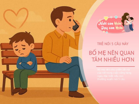 Trẻ thường nói 5 câu này thực ra là đang cầu cứu, bố mẹ đừng vội phớt lờ