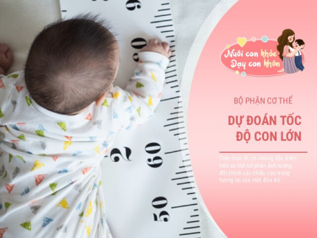 Trẻ có 4 bộ phận này dài hơn bình thường, lớn lên có thể đạt chiều cao trên 1m7