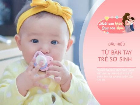 3 biểu hiện lạ thường ở bàn tay nhưng "trộm vía" bé thông minh từ trong trứng nước