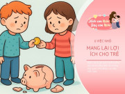 Nuôi con IQ EQ - Bố mẹ thông minh luôn kiên trì dạy con 6 điều này, lợi ích theo con cả đời
