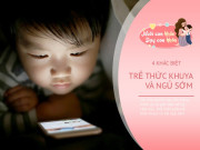 Nuôi con IQ EQ - Đứa trẻ thức khuya và trẻ ngủ sớm sau 1 năm khác biệt rõ rệt