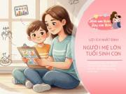 Nuôi con IQ EQ - Trẻ sinh ra từ người mẹ lớn tuổi sẽ có IQ cao hơn? Nghiên cứu hé lộ điều bất ngờ