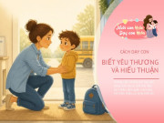 Nuôi con IQ EQ - Đứa trẻ biết đền ơn có 5 đặc điểm này, có 1 thôi cũng là phước lành của bố mẹ