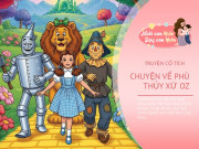 Truyện cổ tích: Phù thủy xứ Oz