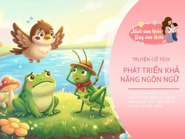 Những câu chuyện cổ tích giúp trẻ khám phá thế giới bằng trí tưởng tượng phong phú