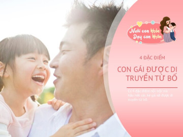 4 đặc điểm chỉ có bố mới di truyền cho con gái