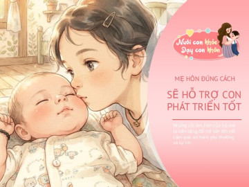 Khi con ngoài 3 tuổi, hôn nhẹ lên đúng 3 vùng này, bé khỏe mạnh, thông minh và cũng dễ chăm