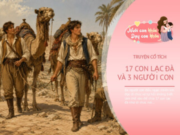 Truyện cổ tích: 17 con lạc đà và 3 người con