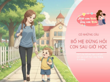 Chuyên gia giáo dục nhắc phụ huynh đừng hỏi con câu này sau ngày học đầu tiên nếu muốn trẻ cởi mở hơn