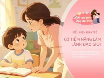 5 đặc điểm tính cách chỉ thấy ở trẻ có thể làm lãnh đạo giỏi trong tương lai