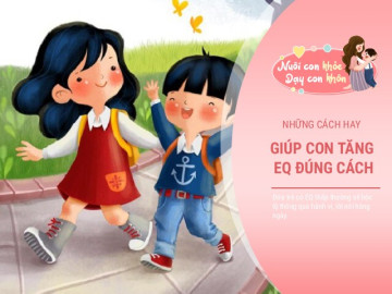 Trẻ có EQ thấp hay nói 4 câu, đừng đợi đến khi con thiệt thòi ngoài xã hội mới chịu tìm hiểu