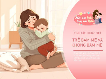 Nuôi con IQ EQ - Đừng vội chê trẻ bám mẹ, lớn lên con sẽ sở hữu 3 lợi thế đáng quý mà trẻ khác không có