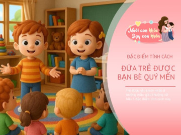 Trẻ được yêu thích nhất ở trường mẫu giáo có 5 đặc điểm khác biệt, không liên quan đến ngoại hình hay gia thế