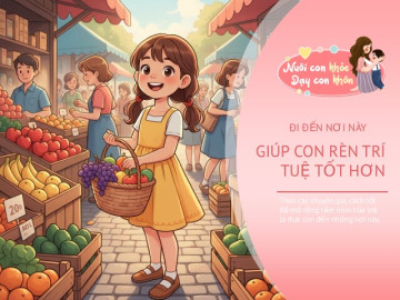 Cách tốt để mở rộng tầm nhìn của trẻ là đưa con đến 5 nơi này