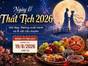 Ngày lễ Thất Tịch 2026 diễn ra khi nào? Giờ đẹp và lễ vật cầu duyên cho người độc thân