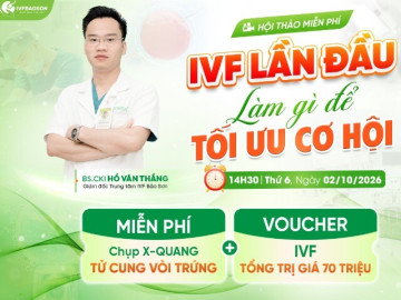 Sự kiện HOT tháng 10: Trợ giá tới 200 triệu đồng tại Hội thảo IVF Bảo Sơn