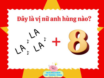 Đuổi hình bắt chữ: Đây là vị nữ anh hùng nào trong lịch sử Việt Nam? (Phần 2)