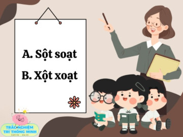 Xột xoạt hay sột soạt mới là từ đúng chính tả? 10 người hết 9 người trả lời sai
