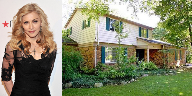 Madonna

Ngôi sao đình đám từng sống trong một căn nhà giản dị gồm bốn phòng ngủ, hai phòng tắm nhà ở Rochester Hills, Michigan, cách Detroit khoảng ba mươi phút.
